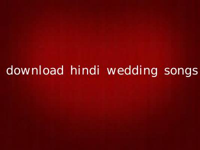 download hindi wedding songs