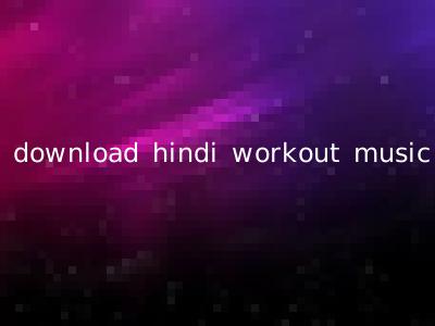 download hindi workout music
