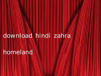 download hindi zahra homeland
