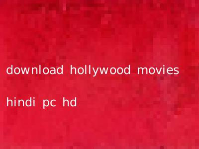 download hollywood movies hindi pc hd
