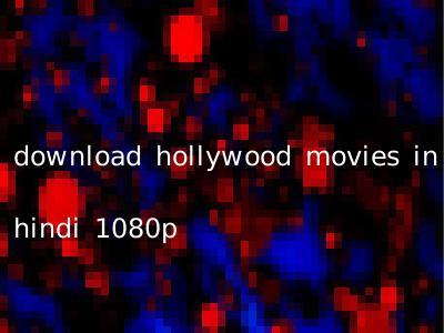 download hollywood movies in hindi 1080p