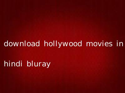 download hollywood movies in hindi bluray