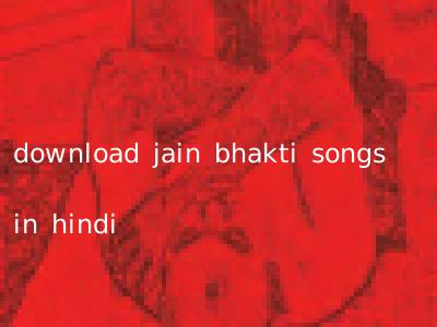 download jain bhakti songs in hindi