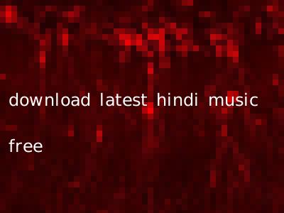 download latest hindi music free