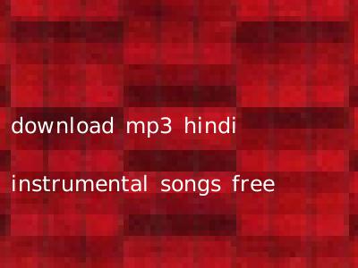 download mp3 hindi instrumental songs free