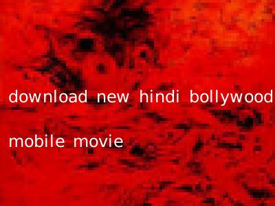 download new hindi bollywood mobile movie