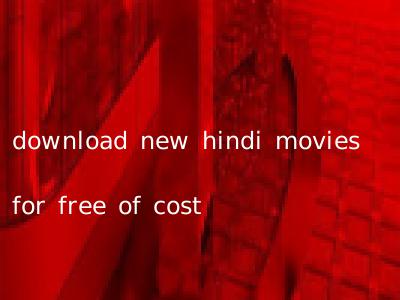 download new hindi movies for free of cost