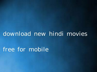 download new hindi movies free for mobile