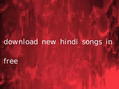 download new hindi songs in free