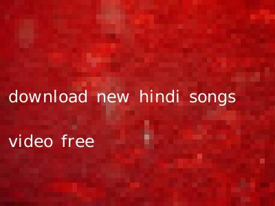 download new hindi songs video free