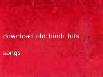 download old hindi hits songs