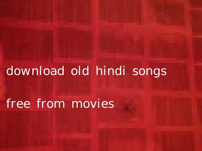 download old hindi songs free from movies