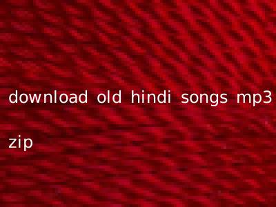 download old hindi songs mp3 zip