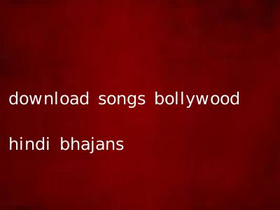 download songs bollywood hindi bhajans