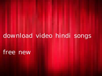 download video hindi songs free new