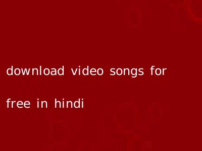 download video songs for free in hindi