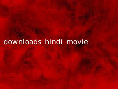 downloads hindi movie