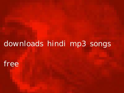 downloads hindi mp3 songs free