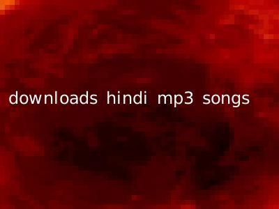 downloads hindi mp3 songs
