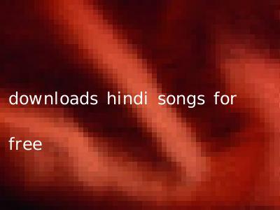 downloads hindi songs for free