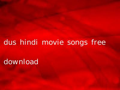 dus hindi movie songs free download