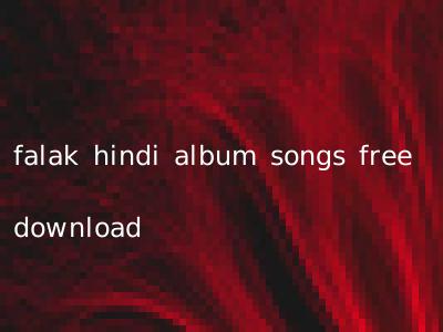 falak hindi album songs free download