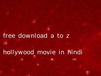 free download a to z hollywood movie in hindi