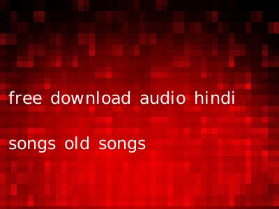 free download audio hindi songs old songs