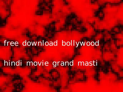 free download bollywood hindi movie grand masti