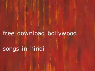 free download bollywood songs in hindi