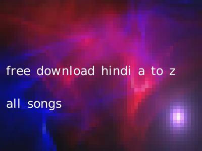 free download hindi a to z all songs