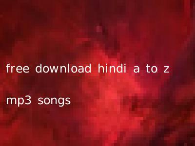 free download hindi a to z mp3 songs