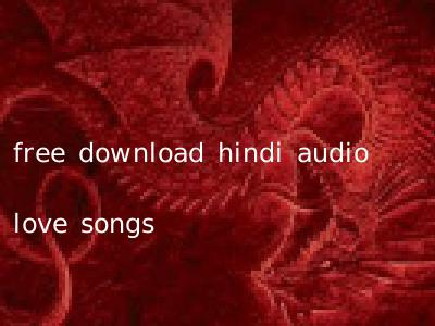 free download hindi audio love songs