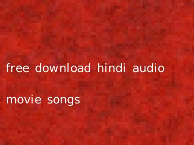 free download hindi audio movie songs