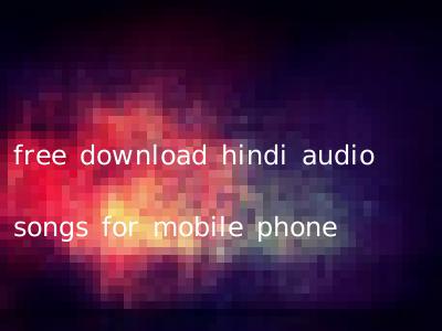 free download hindi audio songs for mobile phone