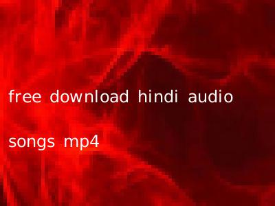 free download hindi audio songs mp4