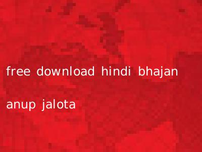 free download hindi bhajan anup jalota