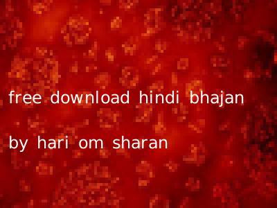 free download hindi bhajan by hari om sharan