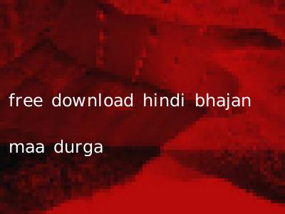 free download hindi bhajan maa durga