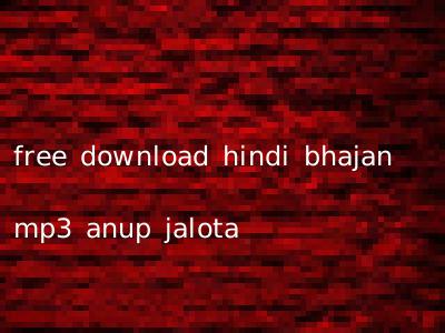 free download hindi bhajan mp3 anup jalota