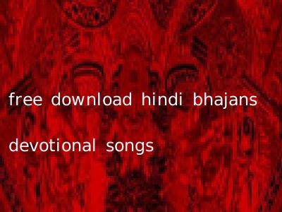 free download hindi bhajans devotional songs