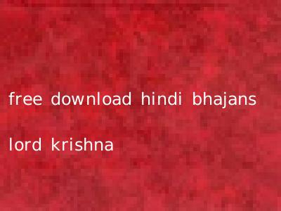 free download hindi bhajans lord krishna