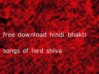 free download hindi bhakti songs of lord shiva