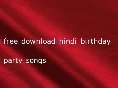 free download hindi birthday party songs