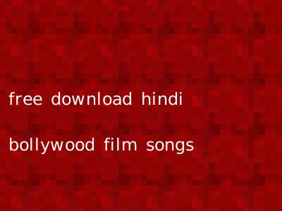 free download hindi bollywood film songs