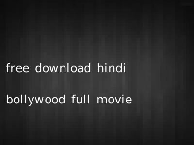 free download hindi bollywood full movie