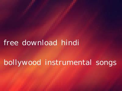 free download hindi bollywood instrumental songs