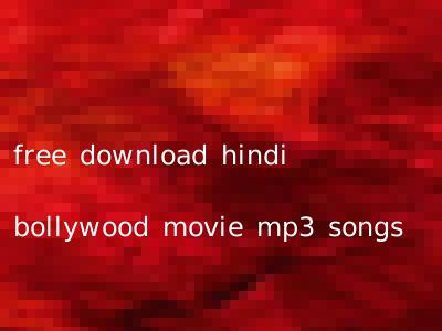 free download hindi bollywood movie mp3 songs