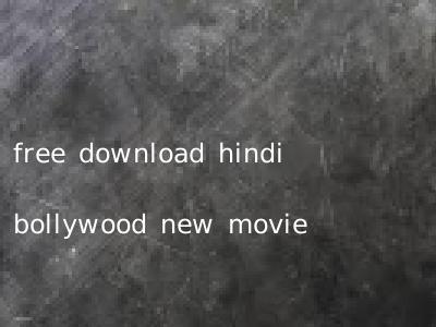 free download hindi bollywood new movie
