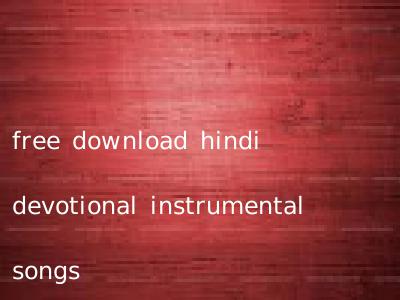 free download hindi devotional instrumental songs